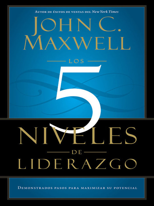 Title details for Los 5 Niveles de Liderazgo by John C. Maxwell - Available